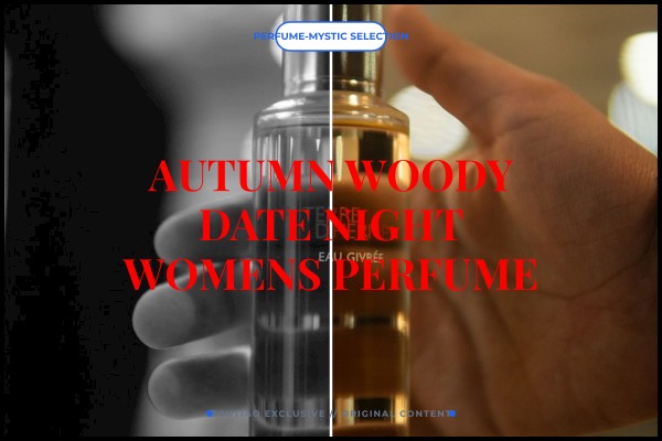 autumn woody date night womens perfume