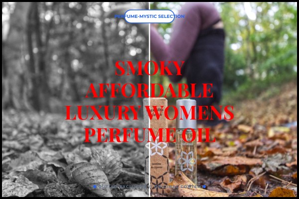 smoky affordable luxury womens perfume oil